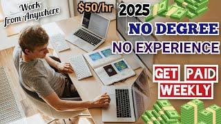 5 Work-From-Home Jobs That Will Pay You Weekly in 2025/ No Degree Needed. No Work Experience Needed.