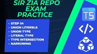 Sir Zia Repo Step 04 | Union Literals | Type intersection | Narrowing