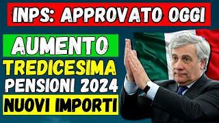 INPS: APPROVATO OGGI️PENSIONI  AUMENTO DELLA TREDICESIMA 2024  NUOVI IMPORTI PER I PENSIONATI!