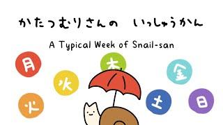 A Typical Week of Snail-san | Days of the Week in Japanese