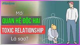 1 Mối quan hệ độc hại - Toxic Relationship là sao?