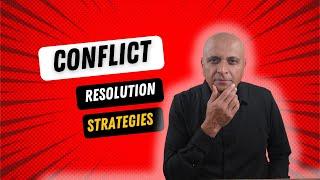 5 Actionable Strategies to Resolve Conflict | Anil Jaising