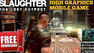 Slaughter: The Lost Outpost Mobile Gameplay (Free Download)