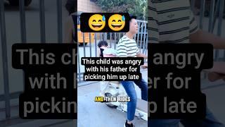 This child was angry with his father for picking him up late