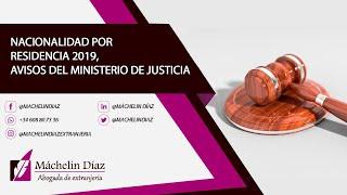 Nacionalidad por Residencia 2019, AVISOS DEL MINISTERIO DE JUSTICIA