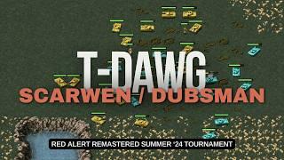 dubsman vs Scarwen  | T-Dawg | Red Alert Remastered Summer '24 Tournament