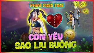 Tik Tok Free Fire | Full phim ngắn: "Còn yêu sao lại buông" | Xu 2K4