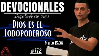 29 Octubre 2024 - Devocional #772 - Dios es el Todopoderoso - Mateo 15:38 - Pastor Alberto Ares