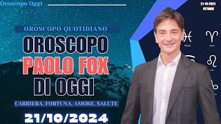 Paolo Fox: Oroscopo di Oggi 21 Ottobre 2024 – Fortuna di Lunedì