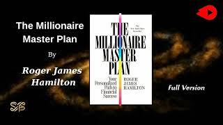 Unlock Financial Success: The Millionaire Master Plan" by Roger James Hamilton - FULL Audiobook 