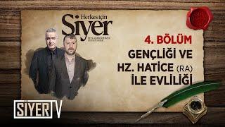 Gençliği ve Hz. Hatice (ra) İle Evliliği (4. Bölüm) | Herkes İçin Siyer