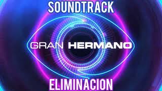 SOUNDTRACK GRAN HERMANO 2022/2023/2024 ARGENTINA ELIMINACIÓN