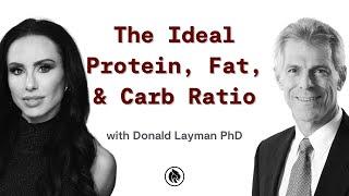 The Optimal Macronutrient Balance | Donald Layman PhD