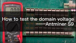 Repair Antminer S9 Hash Board  | How to test the domain voltage of Antminer S9 | Repair Antminer S9