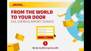 From the world to your door! How to create IMPORT shipments with DHL Express on the website