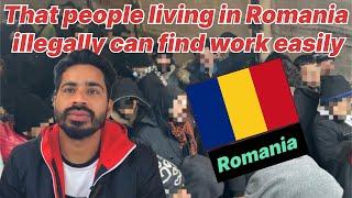 That people living in Romania illegally can find work easily