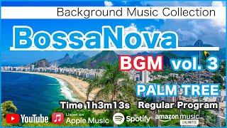 BossaNova BGM 3 - PALM TREE - [Background Music for Work and Study]