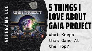 5 Thing I Love About the Board Game Gaia Project: SideGame LLC