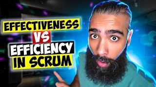 Efficiency vs Effectiveness - How to IMPROVE BOTH in YOUR AGILE SCRUM Team