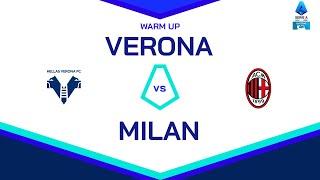  LIVE | Warm up | VERONA-MILAN | Serie A Enilive 2024/25