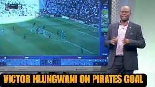 Victor Hlungwani on Pirates goal | he said it was a goal