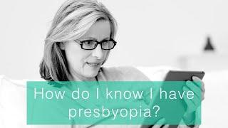 How do I know if I have presbyopia?