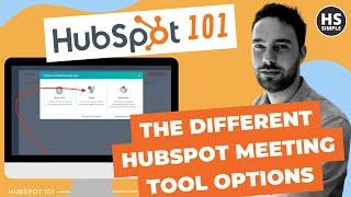 Understanding the Different HubSpot Meeting Tool Options