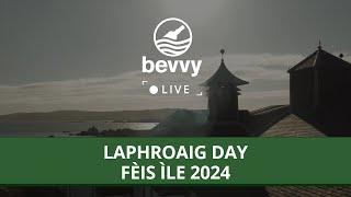 Bevvy Live Fèis Ìle 2024 - Laphroaig, Day 4