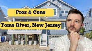 PROS and CONS of Living in Toms River, New Jersey - Toms River, NJ