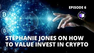 Stephanie Jones On How To Value Invest In Crypto with @jarrettcarpenter | E6