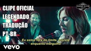 Lady Gaga - Shallow [Clipe Oficial] [Tradução/Legendado] [PT-BR]