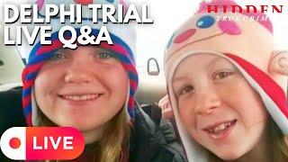 DELPHI Murders: Live Trial Q&A and Case Discussion - Indiana vs. Richard Allen