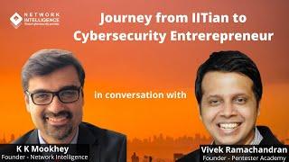 Journey from IITian to Cybersecurity Ed-tech Entrepreneur | KK Mookhey in conversation with Vivek.R