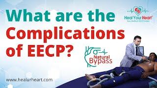 What are the complications of EECP?