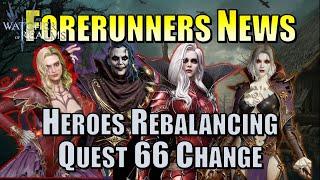 Hero Rebalancing and Quest 66 Changed | Forerunners News | Patch Notes | Watcher of Realms