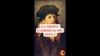 LE 5 CURIOSITÀ SU LEONARDO DA VINCI 1 #mondocurioso #curiosità #leonardo_da_vinci