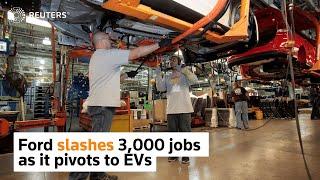 Ford slashes 3,000 jobs as it pivots to EVs