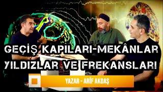 Hangi Mekan Hangi Frekans İle Konuşur Misvak ve Yıldızlar! Geçiş Kapıları! Hüseyin Güngör-Arif Akdaş