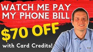 How to Save Money on Your Phone Bill with Card Credits - Watch Me Pay My Phone Bill