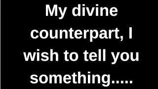 My divine counterpart, I wish to tell.... love quotes  love messages love letter heartfelt messages