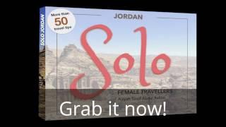 Solo Jordan: A Visual Travel Guide for Independent Female (and Muslim) Travellers to Jordan