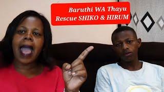 HIRUM &VIRGINIA KAMOTHO SAGA⁉️BARUTHI RESCUE SHIKO‼️ @BaruthiwaThayuTV