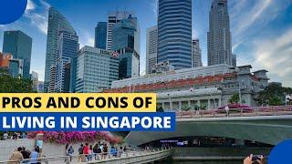 Pros And Cons of Living in Singapore