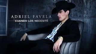 Adriel Favela - Cuando Los Necesité (Audio) - Gerencia 360 2018