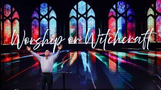 Worship or Witchcraft | Gary Hoffman | Faith Fellowship