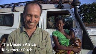 Kickstarter Pitch - The Unseen Africa