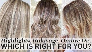 Highlights, Balayage, Ombre or Sombre - Which is right for you?