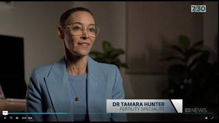 Dr Tamara Hunter on ABC 7.30 about Egg Freezing