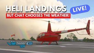 Helicopter Landings But Live Chat Controls MSFS 2024 Weather!