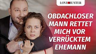 Obdachloser Mann rettet mich vor verrücktem Ehemann | @LoveBusterDeutsch